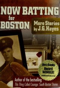 Hayes, J G — Now Batting for Boston: More Stories by J. G. Hayes