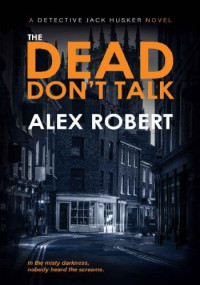 Alex Robert — The Dead Don't Talk