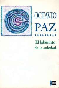 Paz Octavio — El laberinto de la soledad