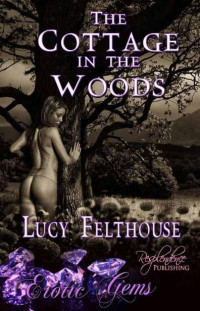 Felthouse Lucy — The Cottage in the Woods
