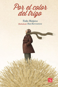 Antonio Malpica — Por el color del trigo