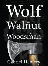 Gabriel Hemery — The Wolf, The Walnut and The Woodsman