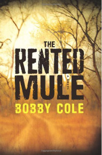 Cole Bobby — The Rented Mule