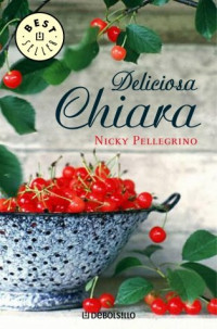 Nicky Pellegrino — Deliciosa Chiara