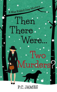 P.C. James — Then There Were ... Two Murders?