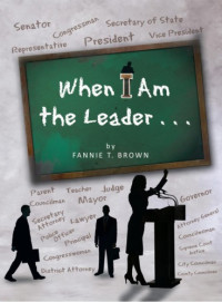 Brown, Fannie T — When I Am the Leader