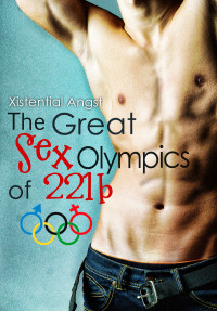 Angst Xistential — The Great Sex Olympics of 221B