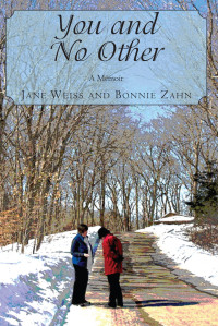 Weiss Jane; Zahn Bonnie — You and No Other: A Memoir