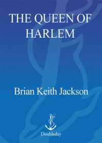 Brian Keith Jackson — The Queen of Harlem: A Novel