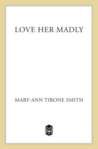 Smith, Mary-Ann Tirone — Love Her Madly