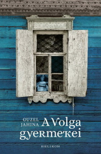 Guzel Jahina — A Volga gyermekei