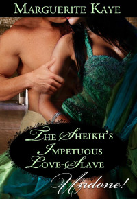 Kaye Marguerite — Sheikh's Impetuous Love-Slave