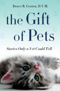 Bruce R. Coston, D.V.M. — The Gift of Pets