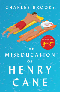 Charles Brooks — The Miseducation of Henry Cane
