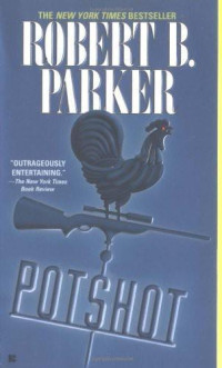 Parker, Robert B — Potshot