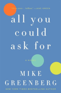 Greenberg Mike — All You Could Ask For: A Novel