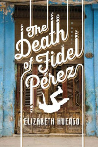 Huergo Elizabeth — The Death of Fidel Perez