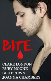 Clare London; Ruby Moone; Sue Brown; Joanna Chambers — Bite