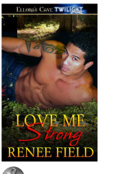 Field Renee — Love Me Strong