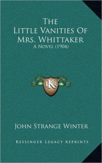 Winter, John Strange — The Little Vanities of Mrs Whittaker