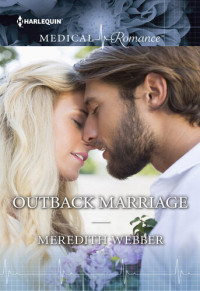 Meredith Webber — Outback Marriage