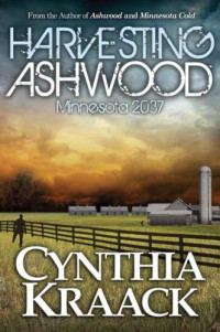 Kraack Cynthia — Harvesting Ashwood: Minnesota 2037