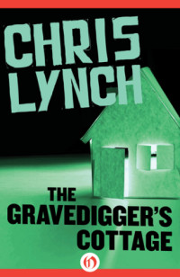 Lynch Chris — The Gravedigger's Cottage