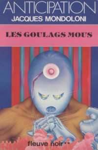 Jacques Mondoloni — Les Goulags mous