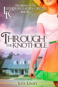 Kris Knorr — Through the Knothole