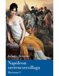 Juliette Benzoni — Napóleon szerencsecsillaga