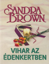 Sandra Brown — Vihar az édenkertben