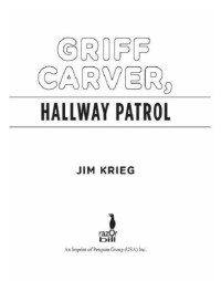 Krieg Jim — Griff Carver, Hallway Patrol