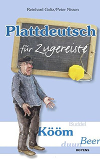 Reinhard Goltz, Peter Nissen — Plattdeutsch für Zugereiste