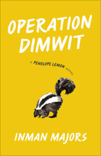 Inman Majors — Operation Dimwit: A Penelope Lemon Novel