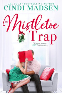 Cindi Madsen — The Mistletoe Trap