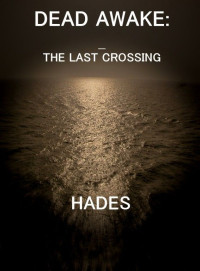 Hades — Dead Awake: The Last Crossing