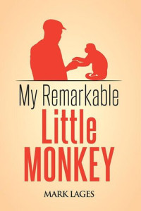 Mark Lages — My Remarkable Little Monkey