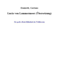 Donizetti Gaetano — Lucia von Lammermoor (Uebersetzung)