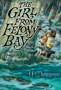 Thompson, J E — The Girl from Felony Bay