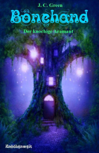 Green, J C — Bonehand: Der knochige Aramant