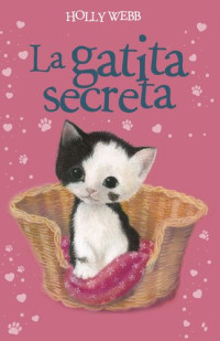 Holly Webb — La gatita secreta