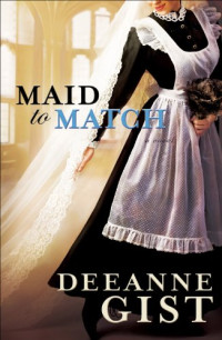 Gist Deeanne — Maid to Match