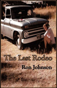 Ron Johnson — The Last Rodeo