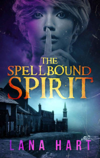 Hart Lana — The Spellbound Spirit