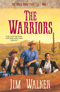 James Walker — The Warriors: The Wells Fargo Trail, Book 7