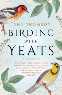 Thomson Lynn — Birding With Yeats: A Memoir