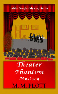 M. M. Plott — Theater Phantom Mystery