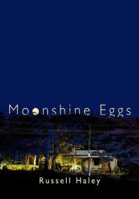 Russell Haley — Moonshine Eggs