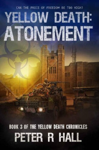 Peter R Hall — Yellow Death: Atonement