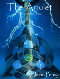 Pensy Alison — The Amulet: A Faedra Bennett Custodian Novel